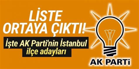 İ­ş­t­e­ ­A­K­ ­P­a­r­t­i­­n­i­n­ ­İ­s­t­a­n­b­u­l­ ­i­l­ç­e­ ­a­d­a­y­l­a­r­ı­